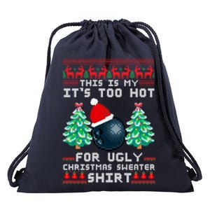 Fun This Is My Its Too Hot For Ugly Christmas Sweater Cool Gift Funny Gift Drawstring Bag