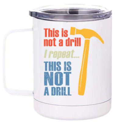 Funny This Is Not A Drill Handy Hammer Pun Gift 12 oz Stainless Steel Tumbler Cup