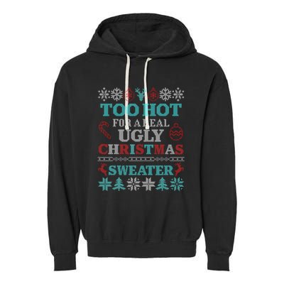 Funny This Is My ItS Too Hot For Ugly Christmas Sweaters Gift Garment-Dyed Fleece Hoodie