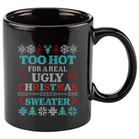 Funny This Is My ItS Too Hot For Ugly Christmas Sweaters Gift 11oz C Handle Ceramic Mug