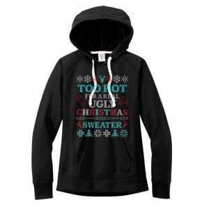 Funny This Is My ItS Too Hot For Ugly Christmas Sweaters Gift Women's Fleece Hoodie