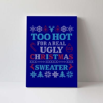 Funny This Is My ItS Too Hot For Ugly Christmas Sweaters Gift Canvas