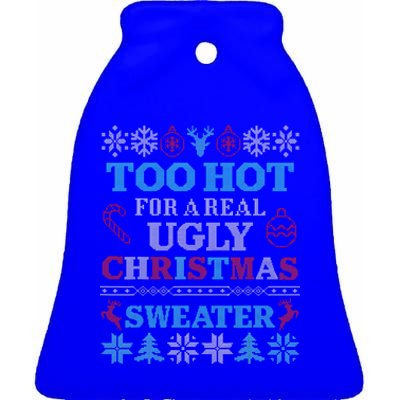 Funny This Is My ItS Too Hot For Ugly Christmas Sweaters Gift Ceramic Bell Ornament