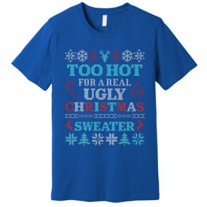 Funny This Is My ItS Too Hot For Ugly Christmas Sweaters Gift Premium T-Shirt