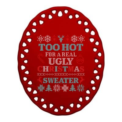 Funny This Is My ItS Too Hot For Ugly Christmas Sweaters Gift Ceramic Oval Ornament