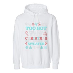 Funny This Is My ItS Too Hot For Ugly Christmas Sweaters Gift Garment-Dyed Fleece Hoodie