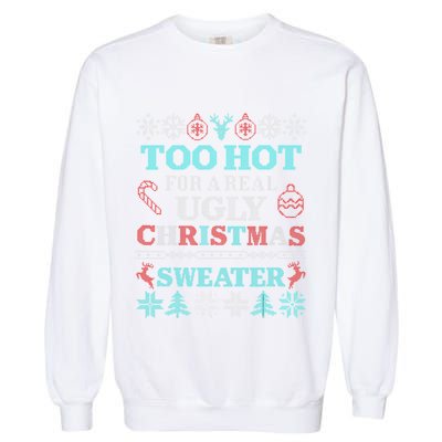 Funny This Is My ItS Too Hot For Ugly Christmas Sweaters Gift Garment-Dyed Sweatshirt