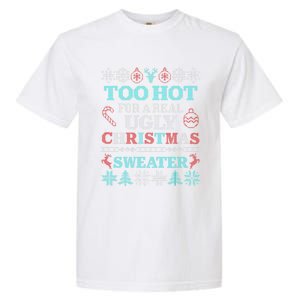 Funny This Is My ItS Too Hot For Ugly Christmas Sweaters Gift Garment-Dyed Heavyweight T-Shirt