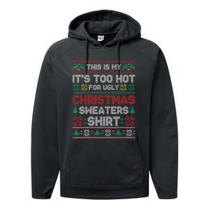 Funny This Is My It's Too Hot For Ugly Christmas Performance Fleece Hoodie