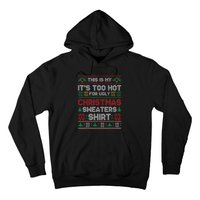 Funny This Is My It's Too Hot For Ugly Christmas Hoodie