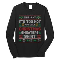 Funny This Is My It's Too Hot For Ugly Christmas Long Sleeve Shirt