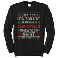 Funny This Is My It's Too Hot For Ugly Christmas Sweatshirt