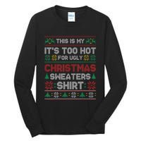 Funny This Is My It's Too Hot For Ugly Christmas Tall Long Sleeve T-Shirt