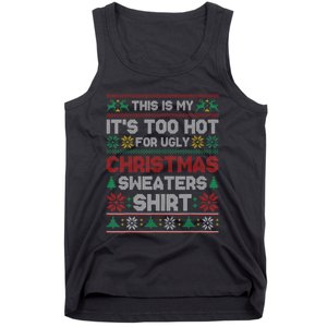 Funny This Is My It's Too Hot For Ugly Christmas Tank Top