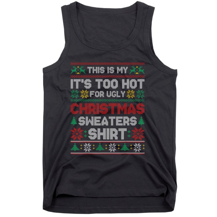 Funny This Is My It's Too Hot For Ugly Christmas Tank Top