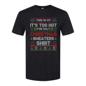 Funny This Is My It's Too Hot For Ugly Christmas Softstyle CVC T-Shirt