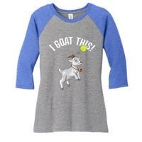 Funny Tennis I Goat This Ball Goat Lover And Tennis Player Gift Women's Tri-Blend 3/4-Sleeve Raglan Shirt