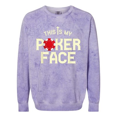 Funny This Is My Poker Face Funny Casino & Card Game Colorblast Crewneck Sweatshirt