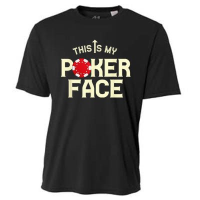 Funny This Is My Poker Face Funny Casino & Card Game Cooling Performance Crew T-Shirt