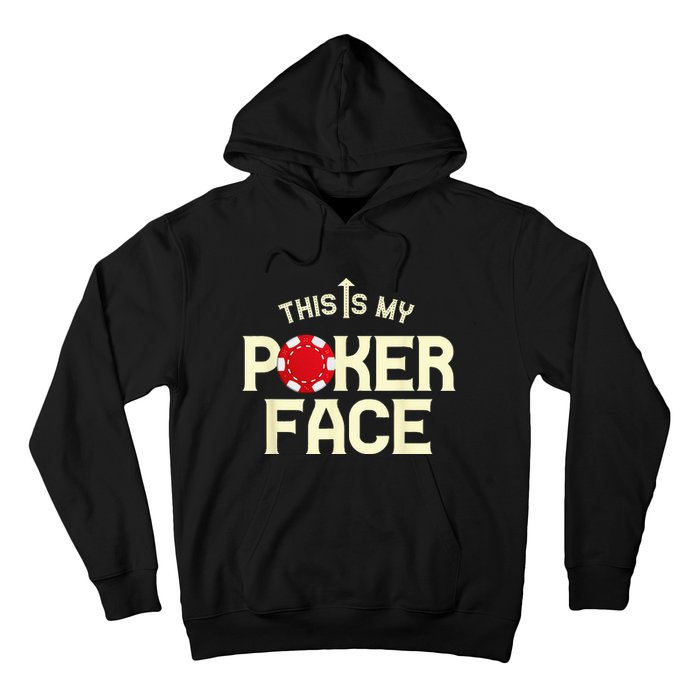 Funny This Is My Poker Face Funny Casino & Card Game Hoodie