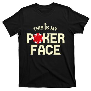 Funny This Is My Poker Face Funny Casino & Card Game T-Shirt