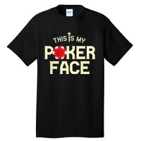 Funny This Is My Poker Face Funny Casino & Card Game Tall T-Shirt