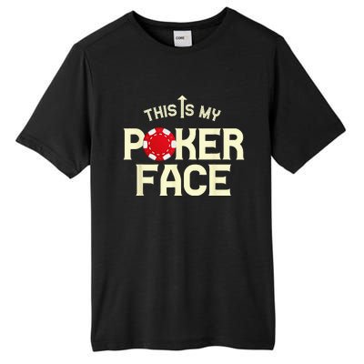 Funny This Is My Poker Face Funny Casino & Card Game Tall Fusion ChromaSoft Performance T-Shirt