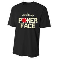 Funny This Is My Poker Face Funny Casino & Card Game Performance Sprint T-Shirt