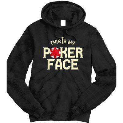 Funny This Is My Poker Face Funny Casino & Card Game Tie Dye Hoodie