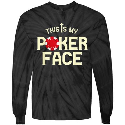 Funny This Is My Poker Face Funny Casino & Card Game Tie-Dye Long Sleeve Shirt