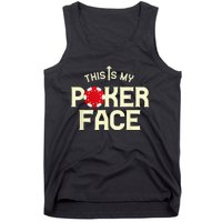 Funny This Is My Poker Face Funny Casino & Card Game Tank Top