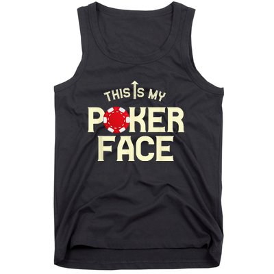 Funny This Is My Poker Face Funny Casino & Card Game Tank Top