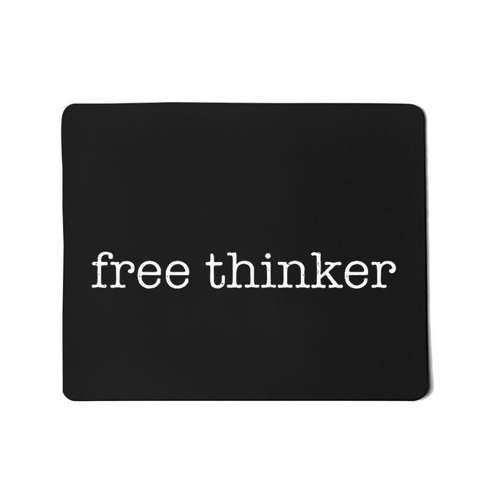 Free Thinker Intellectual Individual Activist Skeptic Mousepad