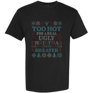 Funny This is My It's Too Hot for Ugly Christmas   Garment-Dyed Heavyweight T-Shirt