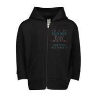 Funny This is My It's Too Hot for Ugly Christmas   Toddler Zip Fleece Hoodie