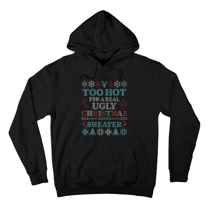 Funny This is My It's Too Hot for Ugly Christmas   Hoodie