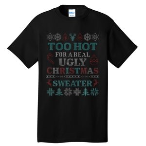 Funny This is My It's Too Hot for Ugly Christmas   Tall T-Shirt