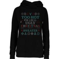 Funny This is My It's Too Hot for Ugly Christmas   Womens Funnel Neck Pullover Hood