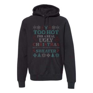 Funny This is My It's Too Hot for Ugly Christmas   Premium Hoodie