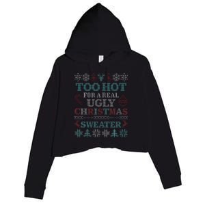 Funny This is My It's Too Hot for Ugly Christmas   Crop Fleece Hoodie