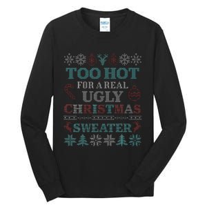 Funny This is My It's Too Hot for Ugly Christmas   Tall Long Sleeve T-Shirt