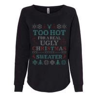 Funny This is My It's Too Hot for Ugly Christmas   Womens California Wash Sweatshirt