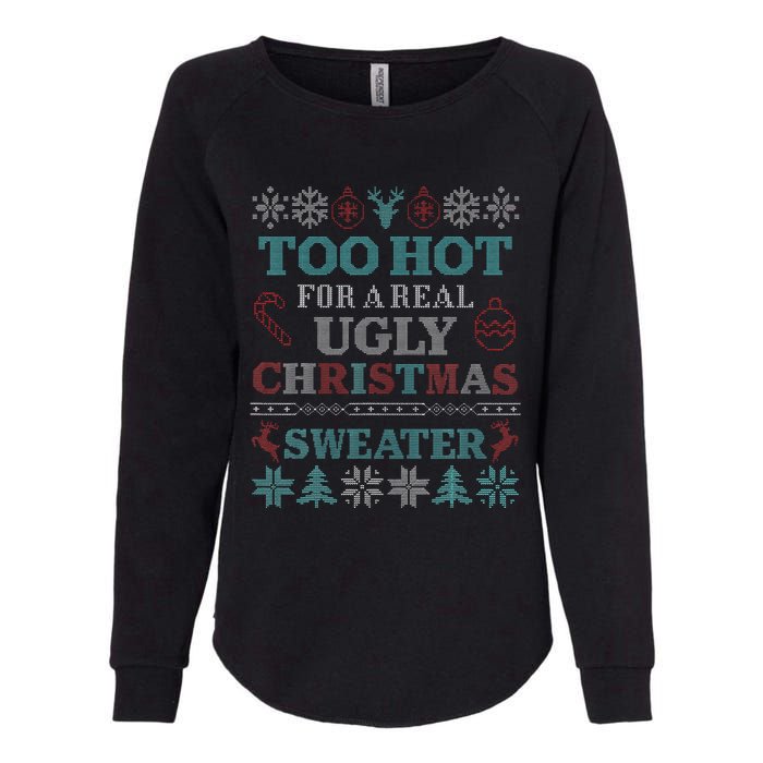 Funny This is My It's Too Hot for Ugly Christmas   Womens California Wash Sweatshirt