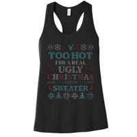 Funny This is My It's Too Hot for Ugly Christmas   Women's Racerback Tank