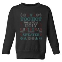 Funny This is My It's Too Hot for Ugly Christmas   Toddler Sweatshirt