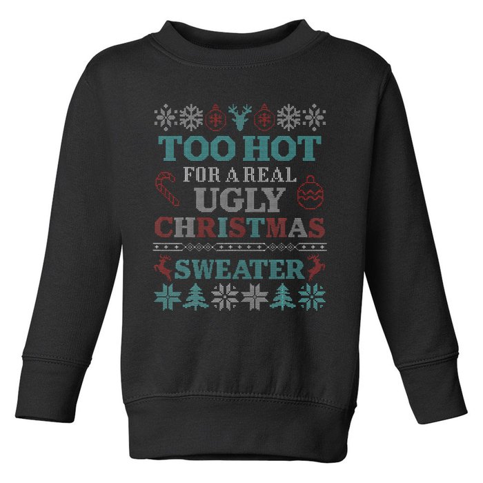 Funny This is My It's Too Hot for Ugly Christmas   Toddler Sweatshirt