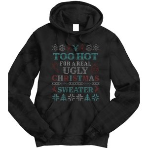 Funny This is My It's Too Hot for Ugly Christmas   Tie Dye Hoodie