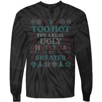 Funny This is My It's Too Hot for Ugly Christmas   Tie-Dye Long Sleeve Shirt