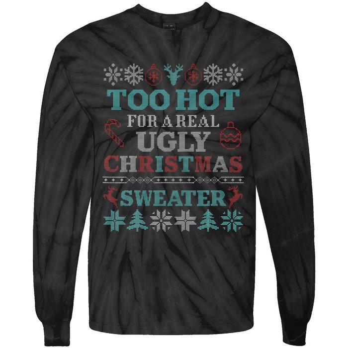 Funny This is My It's Too Hot for Ugly Christmas   Tie-Dye Long Sleeve Shirt