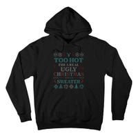 Funny This is My It's Too Hot for Ugly Christmas   Tall Hoodie